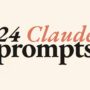 24 Claude Prompts for Real Work